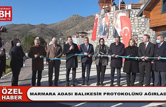 Marmara Adası Balıkesir Protokolünü Ağırladı