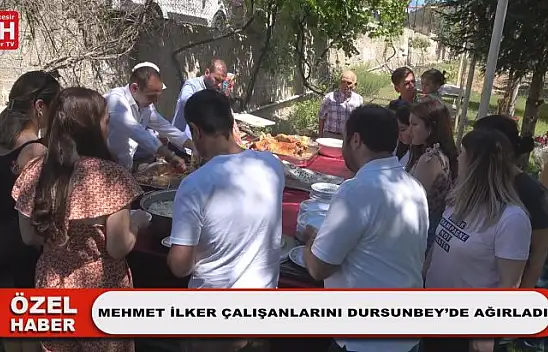 Mehmet İlker Çalışanlarını Dursunbey'de Ağırladı