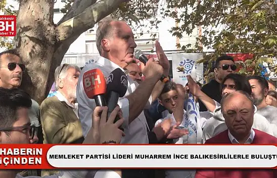 Memleket Partisi Lideri Muharrem İnce Balıkesirlilerle Buluştu