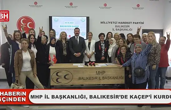 MHP İl Başkanlığı, Balıkesir'de KAÇEP'i Kurdu