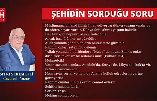 Sıtkı Şeremetli – Köşe Yazısı - Şehidin Sorduğu Soru