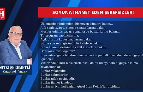 Sıtkı Şeremetli - Köşe Yazısı - Soyuna İhanet Eden Şerefsizler!