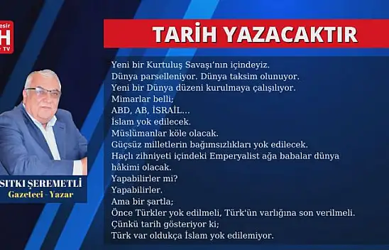 Sıtkı Şeremetli – Köşe Yazısı - Tarih Yazacaktır
