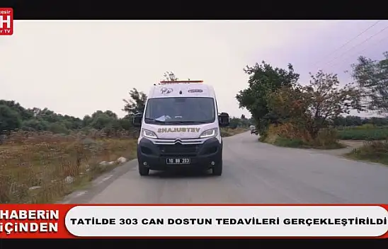 Tatilde 303 Can Dostun Tedavileri Gerçekleştirildi