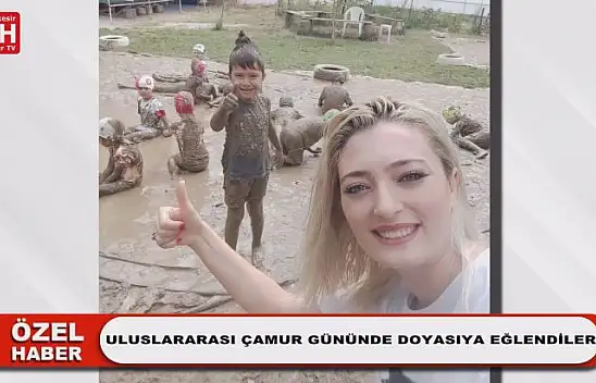 Uluslararası Çamur Gününde Doyasıya Eğlendiler