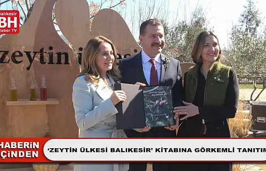 'Zeytin Ülkesi Balıkesir' Kitabına Görkemli Tanıtım