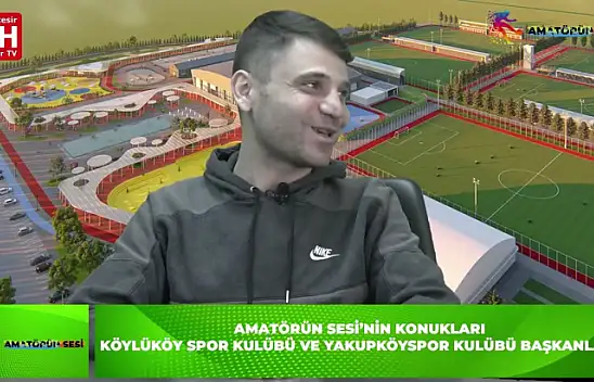 Amatörün Sesi - Köylüköy Spor Kulubü ve Yakupköy Spor Kulübü Başkanları