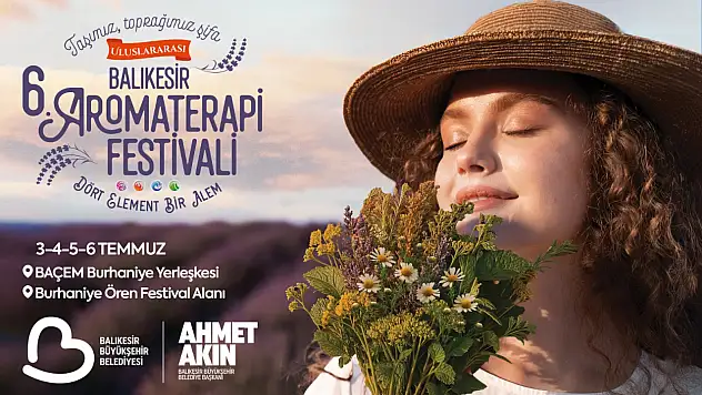 Uluslararası 6. Balıkesir Aromaterapi Festivali kapılarını açıyor