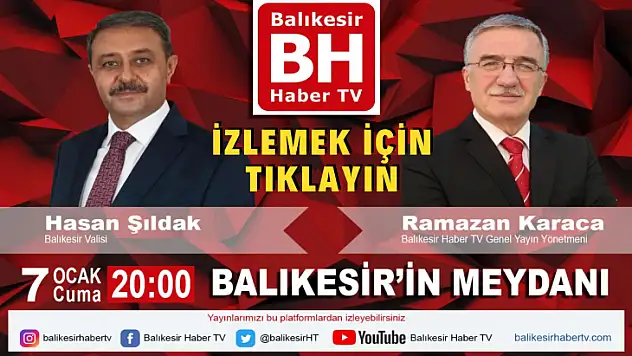 Balıkesir'in Meydanı Programı'nın Konuğu Balıkesir Valisi