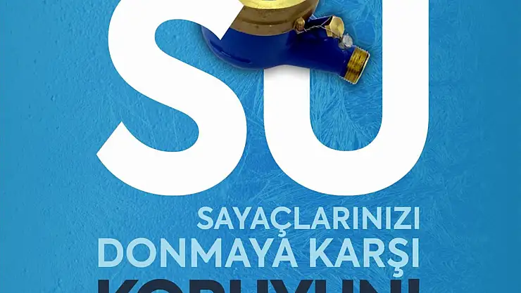BASKİ'DEN SAYAÇLARA 'DON' UYARISI!!!