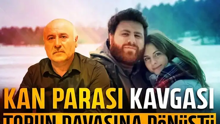 Kan parası kavgası, torun davasına dönüştü!