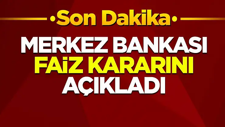 Merkez Bankası faiz kararını açıkladı