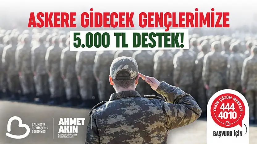 Büyükşehir'den Askere gidecekleri sevindiren maddi destek