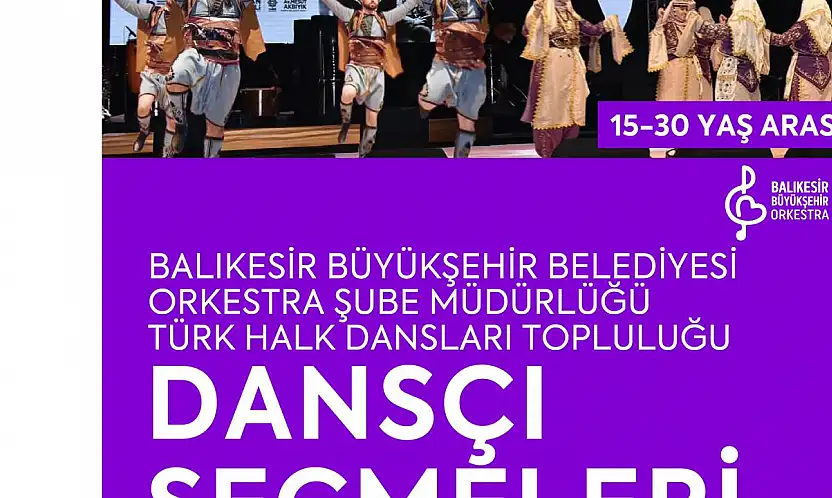 Balıkesir Büyükşehir Belediyesi, yeni Türk Halk dansçılarını arıyor